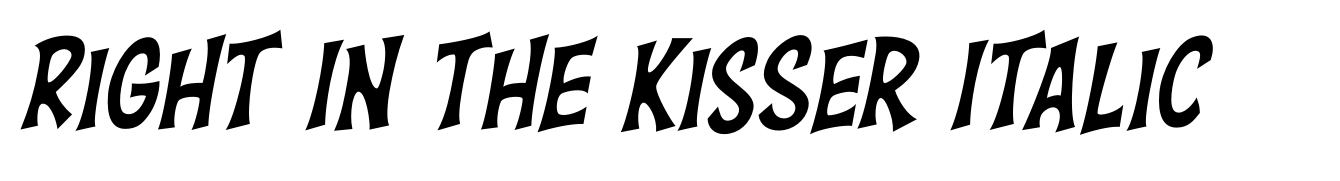 Right In The Kisser Italic